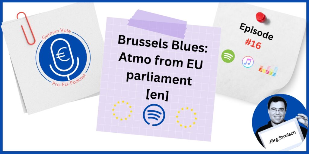 A new episode of my podcast German Vote - now with an episode about Brussels.